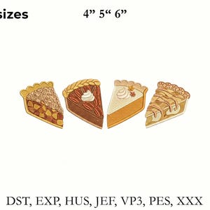 Puede incluir: Cuatro porciones de tarta bordadas que incluyen manzana, nuez pecana, calabaza y tarta de frutas con corteza de rejilla. El texto indica 3 sizes 4" 5" 6" y formatos DST, EXP, HUS, JEF, VP3, PES, XXX. Diseños con costuras detalladas en tonos marrón, beige y naranja.