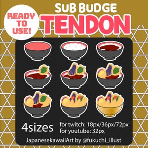 May include: A digital illustration featuring nine bowls of tendon, a Japanese rice bowl dish. The image includes the text "READY TO USE!" and "SUB BUDGE TENDON". The illustration is labeled "4 sizes" and includes text for Twitch and YouTube.