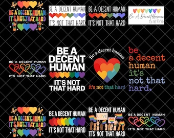 Be A Decent Human Its Not That Hard Png, LGBTQ Support, Human Rights, Pride Gay Shirt Designs, Lgbt Ally Digital Download, Funny LGBTQ PNG