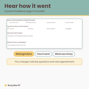 Może przedstawiać: Strona z opiniami rodzic&oacute;w zatytułowana Hear how it went z formularzem dotyczącym aktywności dziecka. Zawiera przyciski z napisami What got done, How it went, What was tricky oraz tekst Busy Bee OT na dole.