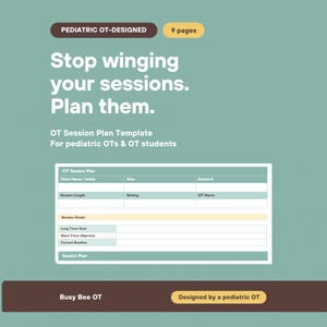 May include: A teal and brown OT session plan template for pediatric occupational therapists and students. The text reads "Stop winging your sessions. Plan them." The template includes fields for client information, session details, and goals. The design is "Pediatric OT-Designed."