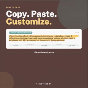 Puede incluir: Un gr&aacute;fico digital con el texto "GOAL FORMAT Copy. Paste. Customize." que presenta un cuadro blanco con "SECTION 1: EMOTIONAL REGULATION" y un objetivo sobre identificar emociones. Debajo del cuadro, el texto dice "170 goals ready to go" y "BUSY BEE OT".