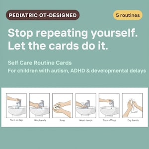 以下が含まれることがあります： 「PEDIATRIC OT-DESIGNED」と「5 routines」のテキストが入った、水色のグラフィック。自閉症、ADHD、発達遅延のある子供向けの「Self Care Routine Cards」を宣伝しています。カードは、手を洗う手順を示しています。