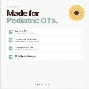 Puede incluir: Un gr&aacute;fico informativo blanco titulado Made for Pediatric OTs. Enumera cuatro categor&iacute;as: New grad OTs, Experienced clinicians, Private practice OTs y OT fieldwork students, cada una con una breve descripci&oacute;n. Un icono de c&iacute;rculo amarillo est&aacute; en la parte superior derecha.