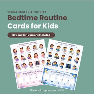 May include: Visual schedule for kids featuring bedtime routine cards. Two printable sheets display illustrated tasks like brushing teeth, reading, and sleeping, with "My Bedtime Routine" charts. Text includes "Visual Schedule for Kids," "Bedtime Routine Cards for Kids," and "Boy and Girl Versions Included."