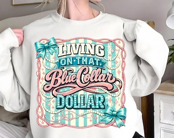 Blue Collar Dollar PNG, Funny Western Cowgirl Design, Cowboy Boots Sublimation