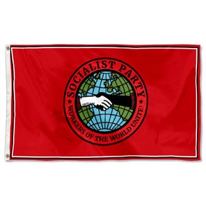 May include: A red flag with a white border. The flag displays the Socialist Party emblem, a globe with two hands shaking, and the text "Socialist Party" and "Workers of the World Unite!"