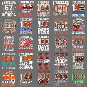 May include: A collection of graphic designs with the text "I Tackled" and various numbers and football-related imagery. Designs include footballs, helmets, and the phrase "Days of School."