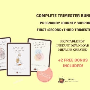 May include: A digital bundle featuring three guides titled The First, Second, and Third Trimester Survival Guide. The text includes Complete Trimester Bundle, Pregnancy Journey Support, Printable PDF, Instant Download, Midwife-Created, and +2 Free Bonus Included. A pink circular Midwife Approved badge and the Venus Birth Academy logo are visible.