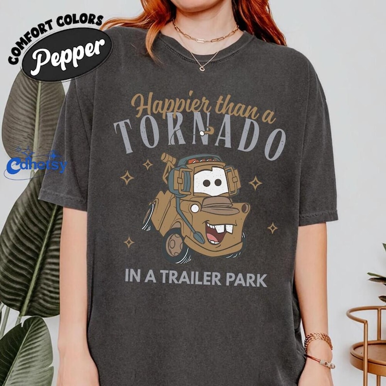 Cars Mater Shirt, Happier Than a Tornado Shirt, Funny Country Saying Tee, Comfort Colors Graphic T-Shirt, Gift for Cars Movie Fan, Tow Mater image 1