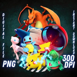May include: A digital graphic file featuring a collection of colorful Pokémon characters including Charizard, Snorlax, Mew, Squirtle, Pikachu, and Bulbasaur, arranged around a red and white Poké Ball. Text includes DIGITAL FILE, PNG, and 300 DPI.