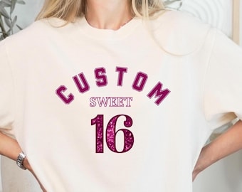 Custom Sweet 16 Comfort Colors Shirt, Personalized Birthday