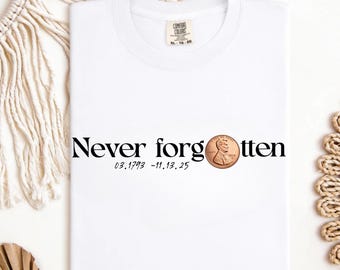 Nie vergessenes Penny-Memorial-Shirt, Komfortmünzen-letztes-Penny-Shirt, 2025-Penny-Shirt, Penny-Wise-Shirt, Prop-Geld-Shirt