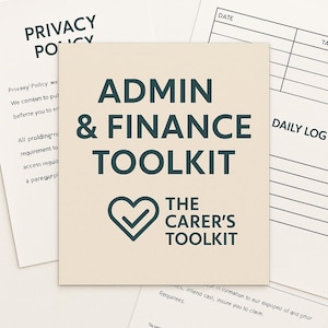 May include: A beige card with the text "ADMIN & FINANCE TOOLKIT" in dark teal. Below, it reads "THE CARER'S TOOLKIT" with a heart and checkmark symbol. Other papers with text, including "PRIVACY POLICY" and a "DAILY LOG", are visible around the card.