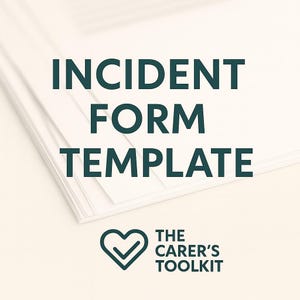 May include: A stack of white paper with the text "INCIDENT FORM TEMPLATE" in dark teal. Below the text is a teal heart with a checkmark inside, and the text "THE CARER'S TOOLKIT".