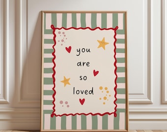 You are so Loved, Nursery Quote Print, Girls Print, Toddler Bedroom, Playroom Decor, Nursery Decor, Customisable, Wall Art, Gift for Girl