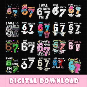 Six Seven Meme PNG Bundle, I Was 6 Now I&#39;m 7 Png, Funny Birthday Gift For Boy Girl, 6 7 Meme Birthday Png, Funny Birthday Digital Download