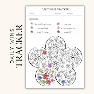 May include: A white Daily Wins Tracker sheet with a large flower design filled with smaller flowers. The tracker includes sections for rewards, start and end dates, and tracking daily wins such as creativity, exercise, and saving money. The words "Daily Wins Tracker" are printed on the sheet.