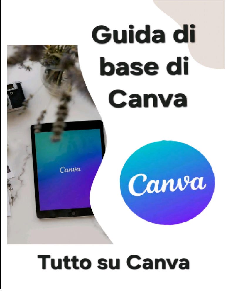 May include: A tablet displaying the Canva logo with a gradient background. The image also features the Canva logo in a blue and purple circle, and text that reads "Guida di base di Canva" and "Tutto su Canva".