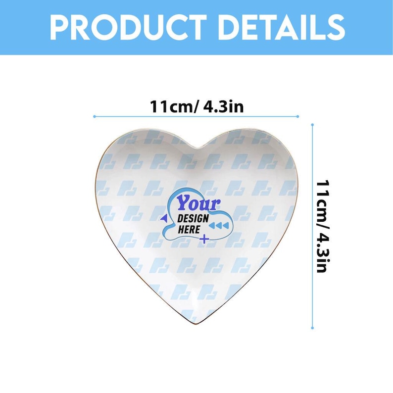 May include: Heart-shaped plate, 4.3 inches in diameter, with a repeating pattern and the text "Your Design Here." The product details are displayed with the text "Product Details" at the top.