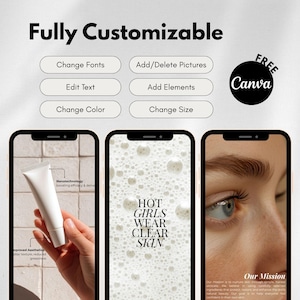 May include: A promotional image for Canva, featuring the text "Fully Customizable" and options to change fonts, add/delete pictures, edit text, add elements, change color, and change size. The image also includes three phone screens with skincare product displays and the text "HOT GIRLS WEAR CLEAR SKIN".