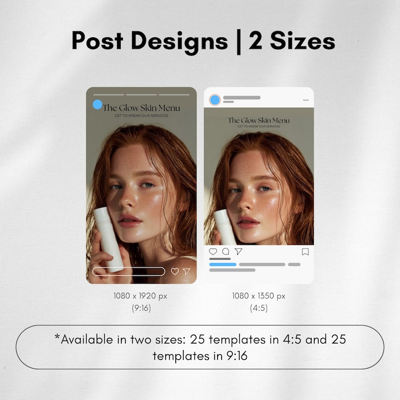 Może przedstawiać: Dwa szablony post&oacute;w na Instagramie, jeden w rozmiarze 1080 x 1920 px (9:16) i drugi w rozmiarze 1080 x 1350 px (4:5). Każdy szablon przedstawia kobietę trzymającą biały produkt. Tekst na szablonach brzmi "The Glow Skin Menu" i "GET TO KNOW OUR SERVICES". Obraz jest dostępny w dw&oacute;ch rozmiarach: 25 szablon&oacute;w w 4:5 i 25 szablon&oacute;w w 9:16.