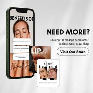 May include: A smartphone displays a presentation about the benefits of chemical peels, lip filler, and Botox treatments. The phone is surrounded by additional cards with text and images, and the words "NEED MORE?" are displayed with a call to action to visit the store.