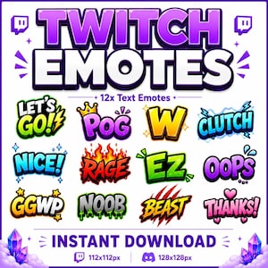 May include: A digital collection of 12 colorful text-based Twitch emotes featuring phrases like LET'S GO, POG, W, CLUTCH, NICE, RAGE, EZ, OOPS, GGWP, NOOB, BEAST, and THANKS. The graphic includes the text TWITCH EMOTES and INSTANT DOWNLOAD.