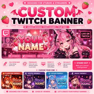May include: A pink custom Twitch banner design with the text "CUSTOM TWITCH BANNER" and "YOUR NAME". The banner features anime-style illustrations, strawberries, and bat wings. Includes options for different themes like Flamecore, Mystic, Ocean, and Magic.