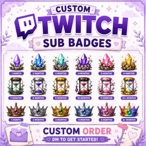 Puede incluir: Una pantalla digital de insignias de suscripción de Twitch personalizadas con tres filas de iconos: cristales, relojes de arena y coronas. Cada icono está etiquetado con una duración de 1 mes a 12+ meses. El texto dice CUSTOM TWITCH SUB BADGES y CUSTOM ORDER.