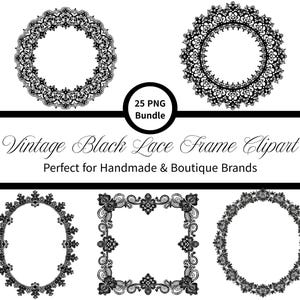 Puede incluir: Una colección de marcos de encaje negro en varias formas, incluyendo círculos, óvalos y un rectángulo, sobre un fondo blanco. También está presente el texto "Vintage Black Lace Frame Clipart" y "25 PNG Bundle".