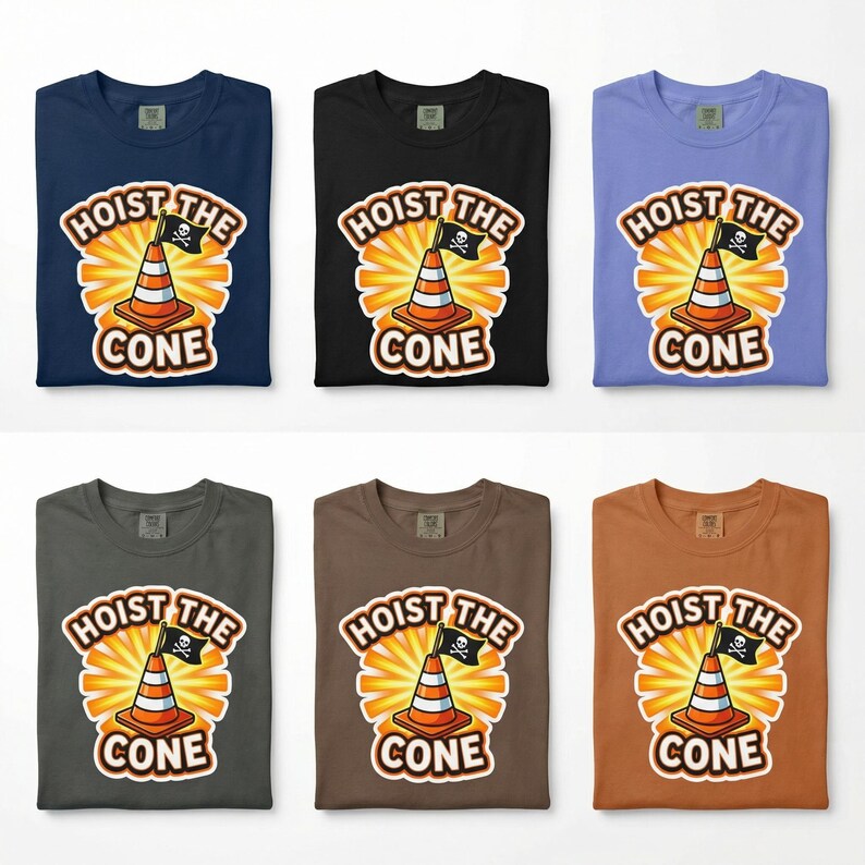 May include: Six t-shirts in various colors, including navy blue, black, and brown. Each shirt features a graphic of a traffic cone with a pirate flag and the words "HOIST THE CONE". The design is set against a radiating sunburst.
