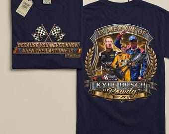 In Erinnerung an Kyle Busch Shirt Komfort Farben 1717 Nascar Rowdy Gedenkstätte T-Shirt Rest in Peace Kyle Busch Tribut Retro Racing Fan Geschenk T-Shirt