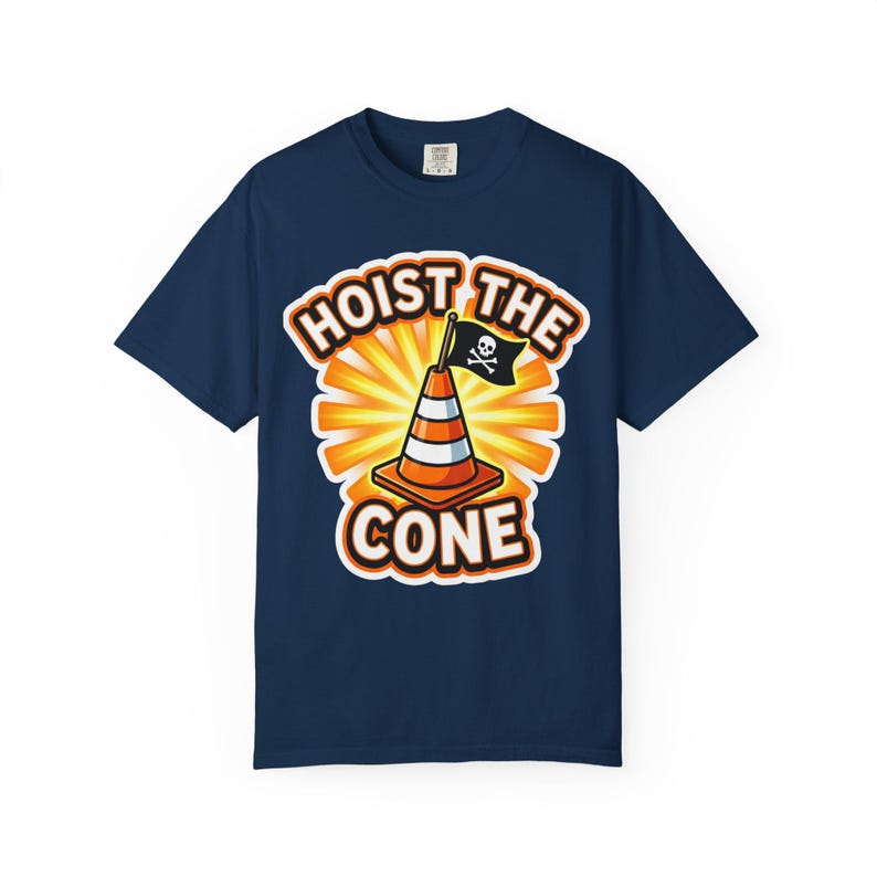 Hoist The Cone Construction Humor Shirt, Comfort Colors Vintage Washed Tee Navy