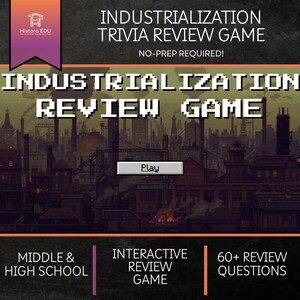 May include: A digital game advertisement for an Industrialization Trivia Review Game. The image features a pixelated cityscape with the game title in large, white, pixelated letters. The game is for middle and high school students and includes 60+ review questions.