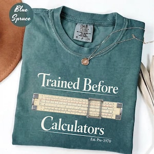 Maglietta "Addestrato prima delle calcolatrici, fondata prima del 1970", maglietta con umorismo ingegneristico, regalo divertente per ingegneri, ingegnere vintage, matematica d'altri tempi, ingegnere retrò