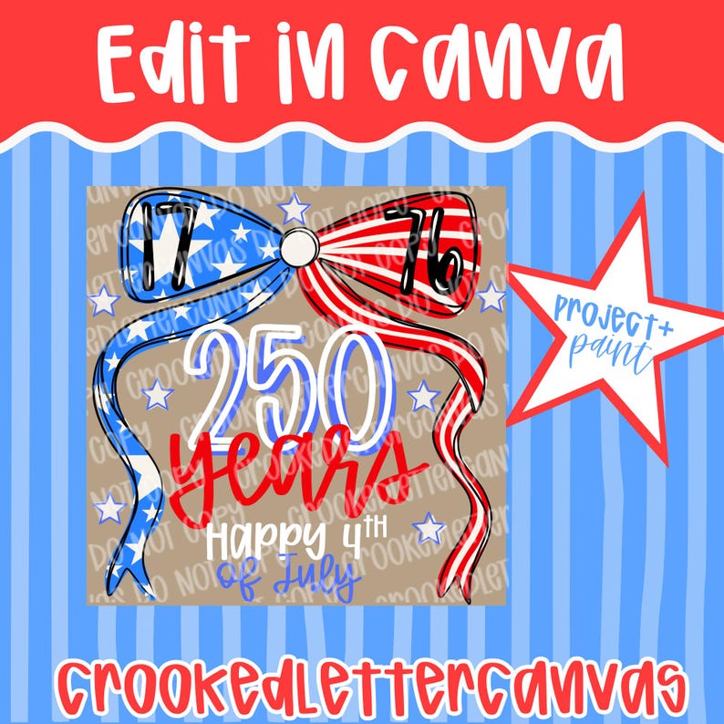 Pode incluir: Um design patri&oacute;tico com um la&ccedil;o vermelho, branco e azul, exibindo os n&uacute;meros "17" e "76" nas fitas, celebrando 250 anos de independ&ecirc;ncia. O design inclui o texto "Happy 4th of July" e "Project + Paint".