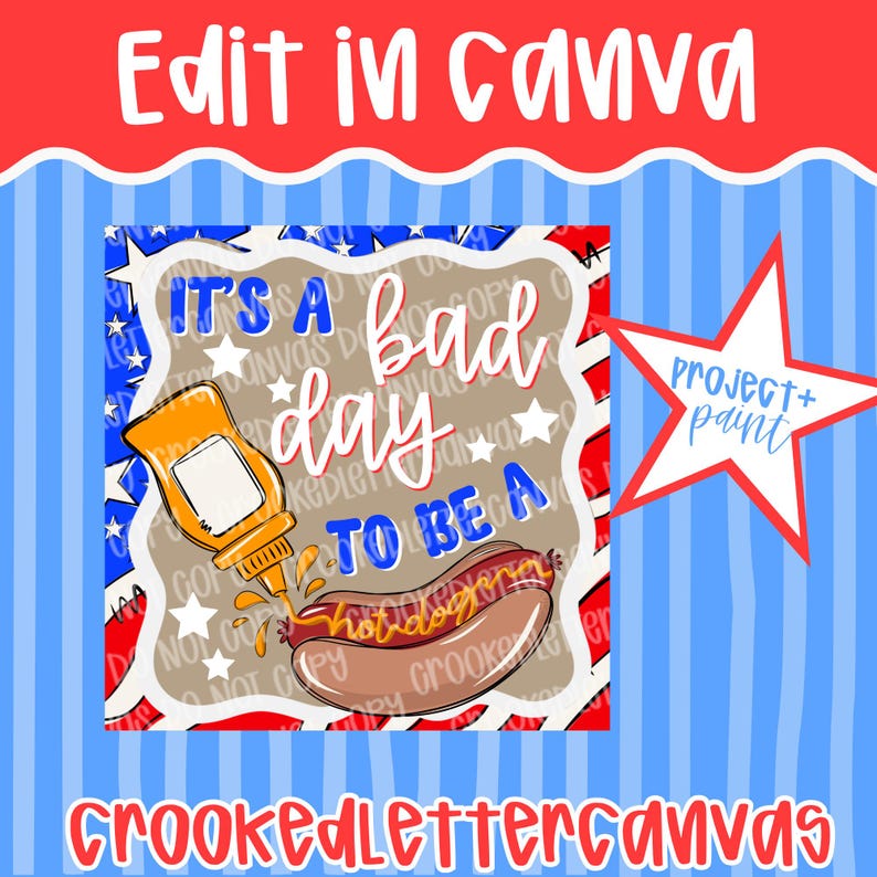Pode incluir: Um design digital com um cachorro-quente e mostarda, e o texto "It's a bad day to be a hotdog." O design &eacute; colocado sobre um fundo patri&oacute;tico com estrelas e listras. O texto "Edit in Canva" est&aacute; no topo.