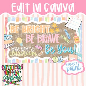 May include: A rectangular classroom sign featuring the text BE BRIGHT BE BRAVE BE YOU and MRS. NAME'S CLASSROOM. The design includes illustrations of books, a lightbulb, crayons, glue, stars, and ABC letters on a brown background with a striped border.