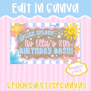 Peut inclure: Une invitation colorée pour une fête d'anniversaire avec le texte "Splish Splash It's Ella's 8th Birthday Bash !" sur le thème de la plage, avec des étoiles de mer, un soleil et des fleurs. Les mots "Edit in Canva" et "Project + Paint" sont également visibles.