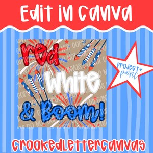 Pode incluir: Um design patri&oacute;tico com as palavras "Red, White, & Boom!" em vermelho, branco e azul, juntamente com ilustra&ccedil;&otilde;es de fogos de artif&iacute;cio. O design inclui o texto "Edit in Canva" e "Project + Paint" numa estrela.