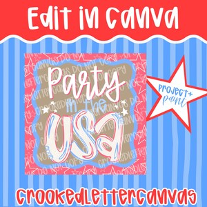 Pode incluir: Um design patri&oacute;tico com as palavras "Party in the USA" em vermelho, branco e azul, com um gr&aacute;fico de estrela que diz "Project + Paint". O design est&aacute; em um fundo de listras azuis e brancas, com o texto "Edit in Canva" na parte superior e "CrookedLetterCanvas" na parte inferior.