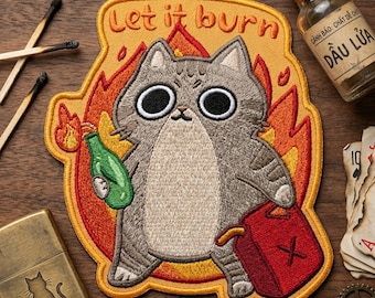 Let It Burn Cat Embroidered Patch, Funny Chaos Cat Molotov Embroidered Patch, Sarcastic Anarchy Animal Art Decal