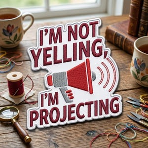 I'm Not Yelling Embroidered Patch, Funny Megaphone Projecting Embroidered Patch, Sarcastic Loud Person Art Decal