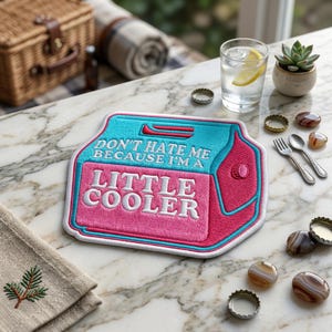 Little Cooler Embroidered Patch, Don't Hate Me Embroidered Patch, Funny Picnic Party Summer Camping Art Decal