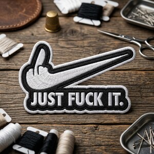 Just F*ck It Parody Embroidered Patch, Sarcastic Attitude Hand Gesture Embroidered Patch, Funny Middle Finger Art Decal
