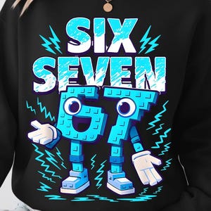 May include: Black sweatshirt featuring the words "SIX SEVEN" in white and blue, with a cartoon-like "67" graphic. The graphic has blue eyes, arms, legs, and feet. Lightning bolt and zig-zag designs surround the graphic.