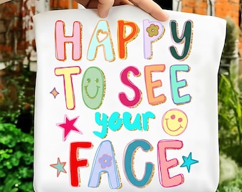 Happy To See Your Face SVG PNG Bundle, Retro Teacher Student School Sublimation, Groovy Smile Face Cut Files, DTF Ready, Commercial Use