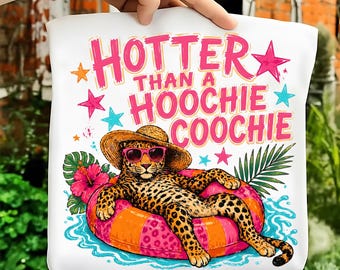 Hotter Than A Hoochie Coochie SVG PNG, Leopard Summer Sublimation, Tropical Cheetah Beach Design, DTF Compatible, Commercial Use Digital