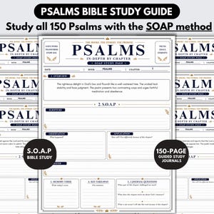May include: A Psalms Bible study guide featuring the SOAP method. The white pages include sections for overview, scripture, observation, application, prayer, memory verse, key takeaway, and journal questions, with dark blue text and gold accents.
